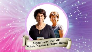 Read more about the article Angel Power Hour with Michelle Newten & Sharon Guerra